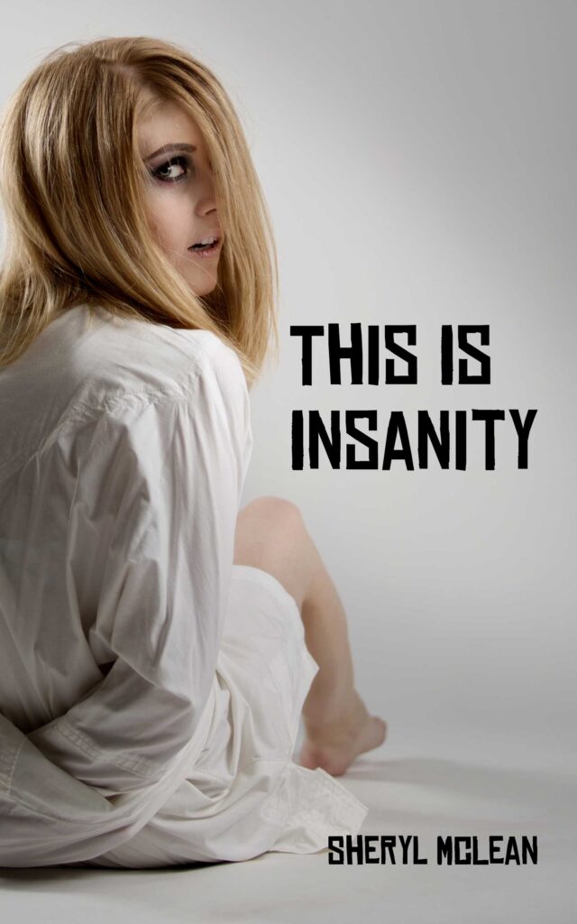 This Is insanity by sheryl mclean